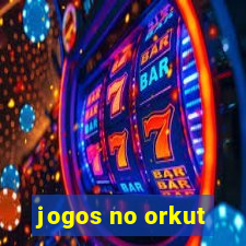 jogos no orkut